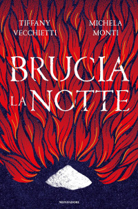 Tiffany Vecchietti & Michela Monti — Brucia la notte