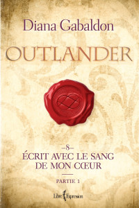 Gabaldon, Diana [Gabaldon, Diana] — Outlander - 08.1 - Écrit avec le sang de mon cœur