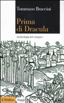 Tommaso Braccini — Prima di Dracula: archeologia del vampiro
