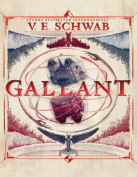 V. E. Schwab — Gallant