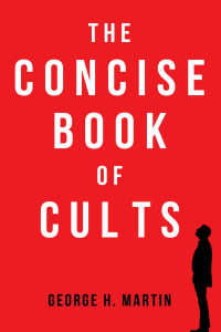 George Martin [Martin, George] — The Concise Book of Cults