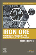 Liming Lu — Iron Ore: Mineralogy, Processing and Environmental Sustainability, 2nd Edition