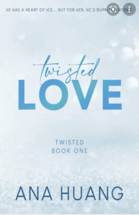 Ana Huang — Twisted Love: A Brother's Best Friend Romance