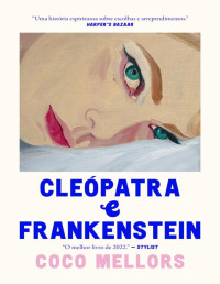 Coco Mellors — Cleópatra e Frankenstein