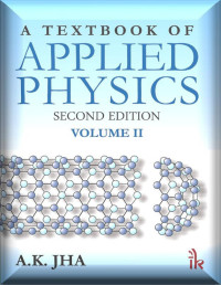 A.K. Jha [Jha, A.K.] — A Textbook of Applied Physics, 2nd Edition