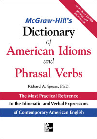 Richard A. Spears — McGraw-Hill's Dictionary of American Idioms and Phrasal Verbs
