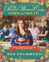 Lee Drummond — The Pioneer Woman Cooks - Come and Get It
