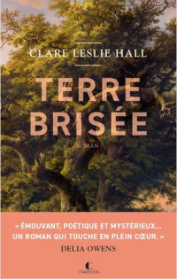 Clare Leslie Hall — Terre brisée