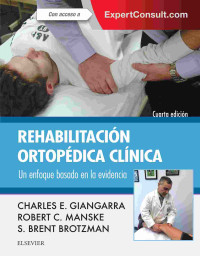 S. Brent Brotzman; Robert C. Manske; Charles E Giangarra; Robert C. Manske — Rehabilitación ortopédica clínica + ExpertConsult