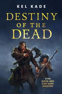 Kade, Kel  — Shroud of Prophecy 02 - Destiny of the Dead