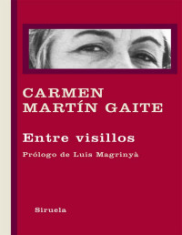 Carmen Martin Gaite [Gaite, Carmen Martin] — Entre visillos (Libros del Tiempo)