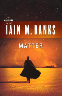 Iain M. Banks — Matter