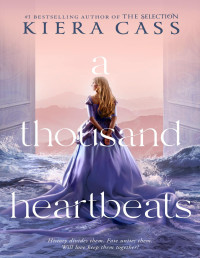Kiera Cass — A Thousand Heartbeats