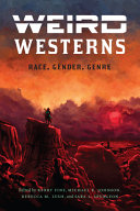 Kerry Fine, Michael K. Johnson, Sara L. Spurgeon, Rebecca M. Lush — Weird Westerns