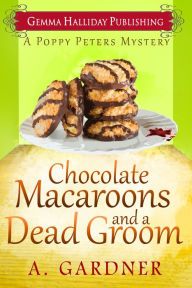 A. Gardner — Chocolate Macaroons and a Dead Groom