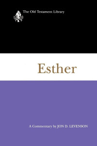 Jon D. Levenson [Levenson, Jon D.] — Esther (OTL)