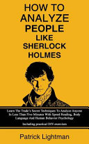 Patrick Lightman — How to Analyze People Like Sherlock Holmes