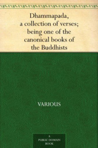 Various — Dhammapada, a collection of verses; being one of the canonical books of the Buddhists