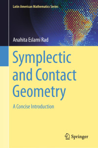 Anahita Eslami Rad — Symplectic and Contact Geometry: a concise introduction