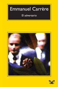 Emmanuel Carrère [Emmanuel Carrère] — El adversario