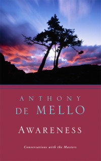 ANTHONY DE MELLO — Awareness