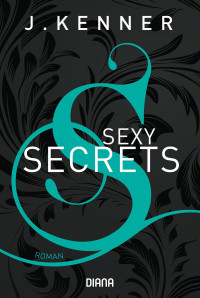 Kenner, J. — Sexy Secrets (Secrets 2)