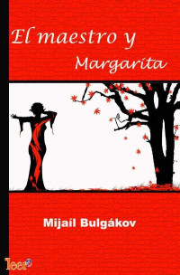 Mijail Bulgakov — El maestro y Margarita(c.1)