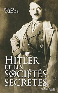 Philippe Valode  — Hitler et les sociétés secrètes