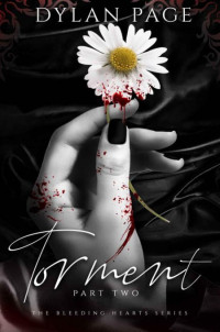 Dylan Page — Torment: Part Two (The Bleeding Hearts Series Book 2)
