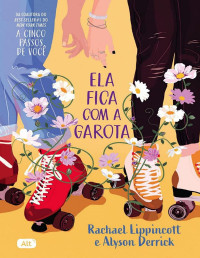 Rachael Lippincott, Alyson Derrick — Ela fica com a garota