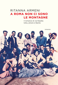 Ritanna Armeni — A Roma non ci sono le montagne