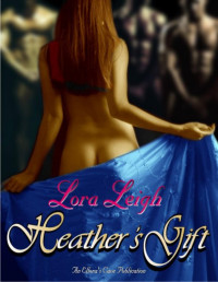Lora Leigh — Heather's Gift