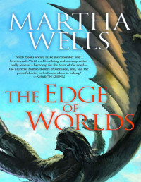 Martha Wells — Edge of Worlds (The Books of the Raksura)
