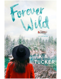 K.A. Tucker — Forever Wild