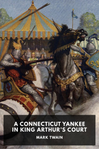 Mark Twain, Samuel Clemens — A Connecticut Yankee in King Arthur's Court