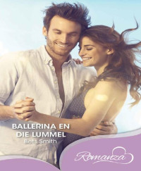 Bets Smith — Ballerina en die lummel (Romanza)