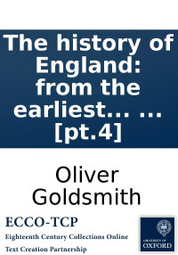 Goldsmith, Oliver — The history of England: from the earliest times to the death of George II. By Dr. Goldsmith. ... [pt.4]