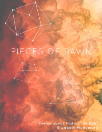 Elizabeth McNamara — Pieces of Dawn: Poems about finding the light