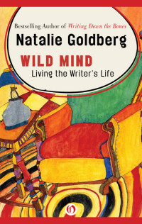 Natalie Goldberg — Wild Mind