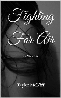 Taylor McNiff — Fighting For Air