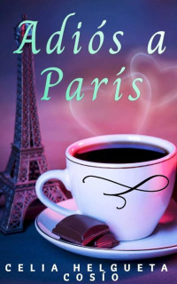 Celia Helgueta Cosío — Adiós a París