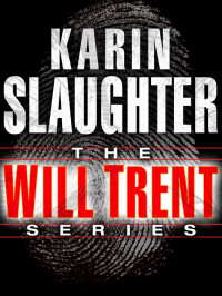 Karin Slaughter [Slaughter, Karin] — The Will Trent Series 7-Book Bundle
