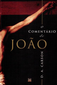 Unknown Author — O Comentário de João - D. A. Carson