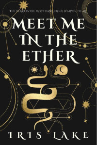 Iris Lake — Meet Me in the Ether