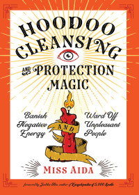 Miss Aida [Aida, Miss] — Hoodoo Cleansing and Protection Magic