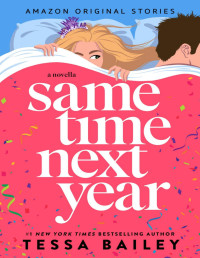 Tessa Bailey — Same Time Next Year