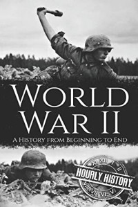 Hourly History — World War II: A History From Beginning to End