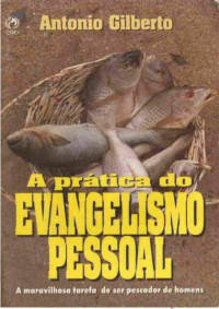 soare — A Prática do Evangelismo Pessoal - Antônio Gilberto