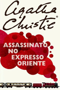 Agatha Christie [Agatha Christie] — Assassinato no Expresso Oriente