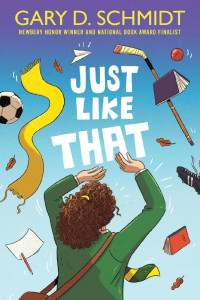 Gary D. Schmidt [Schmidt, Gary D.] — Just Like That